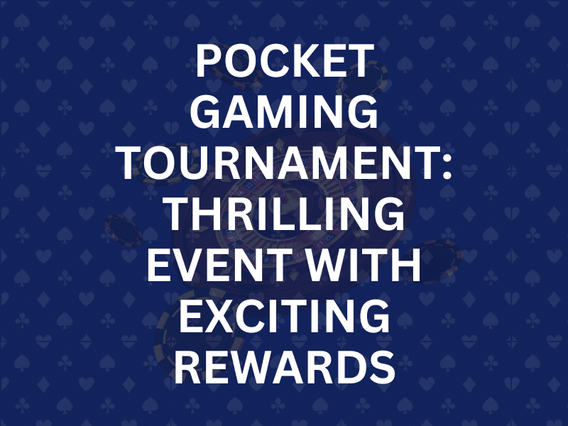 Pocket Gaming Tournament Thrilling Event with Exciting Rewards