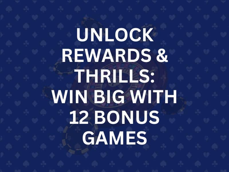 Unlock Rewards & Thrills Win Big with 12 Bonus Games