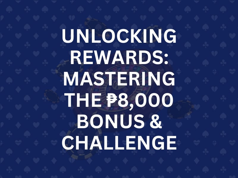 Unlocking Rewards Mastering The ₱8,000 Bonus & Challenge_